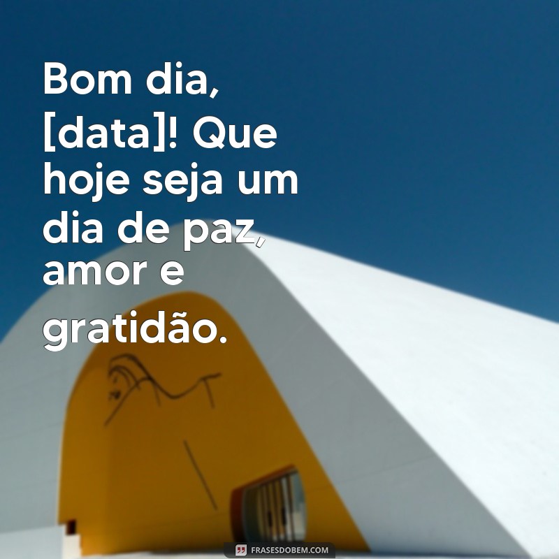 Descubra as melhores frases de bom dia para hoje e comece o dia com inspiração! 