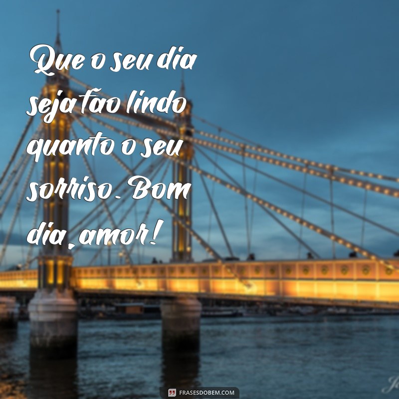 Mensagens Encantadoras de Bom Dia para Surpreender Seu Amor 