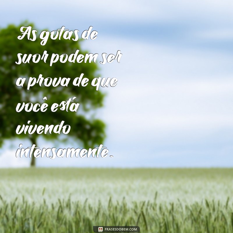 Frases Inspiradoras para Acalmar e Refrescar nos Dias Quentes 