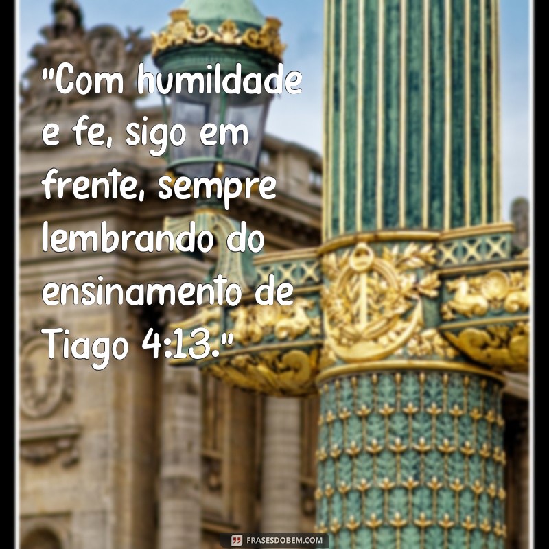 Tiago 4:13: Entendendo a Sabedoria da Incerteza e os Planos de Deus 