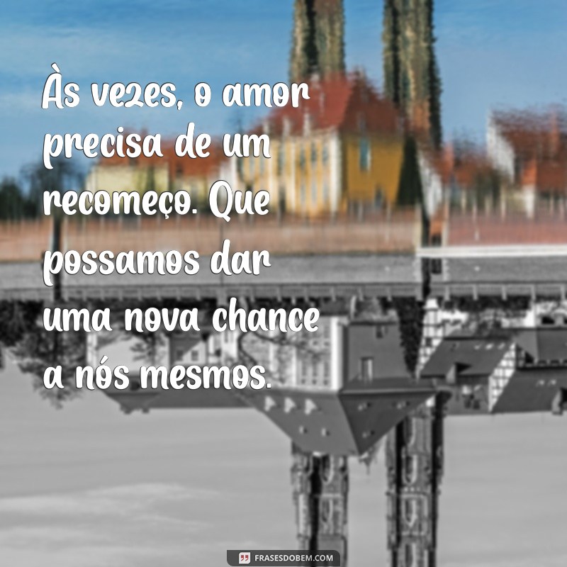 Como Superar Crises no Relacionamento: Mensagens que Ajudam Casais a Reencontrar a Harmonia 