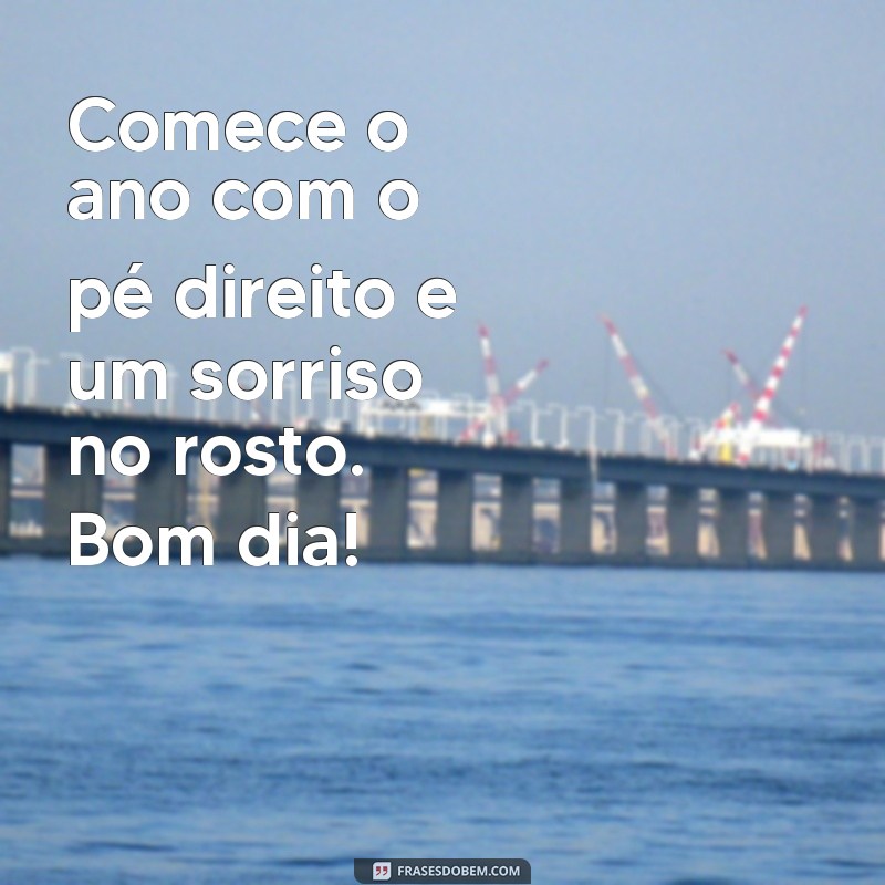 Mensagens Inspiradoras para um Bom Dia no Primeiro Dia do Ano 