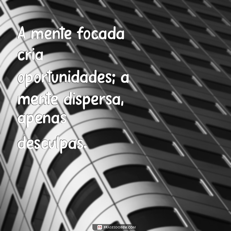 Frases Inspiradoras sobre Disciplina e Foco para Aumentar sua Produtividade 