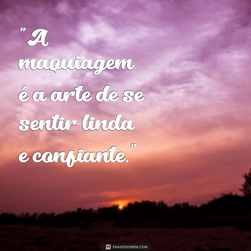 frases para maquiagem 