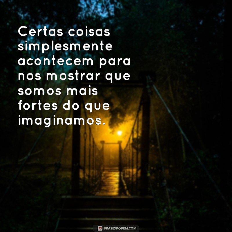 Descubra a magia das frases que simplesmente acontecem 