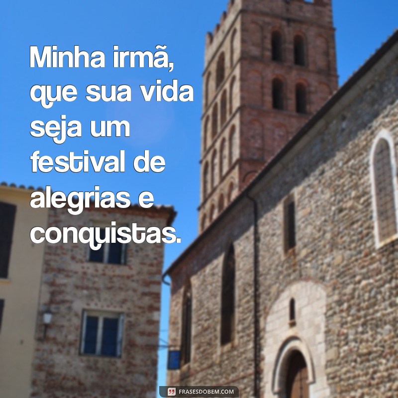 Como Celebrar a Vida da Minha Irmã: Mensagens e Frases Inspiradoras 