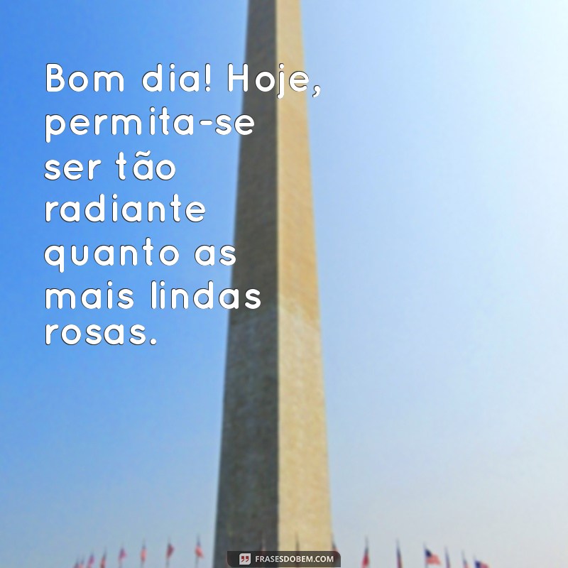 Comece Seu Dia com Alegria: Inspirações de Bom Dia com Rosas Lindas 