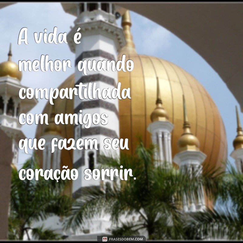 Frases Inspiradoras de Amizade para Celebrar Laços Verdadeiros 