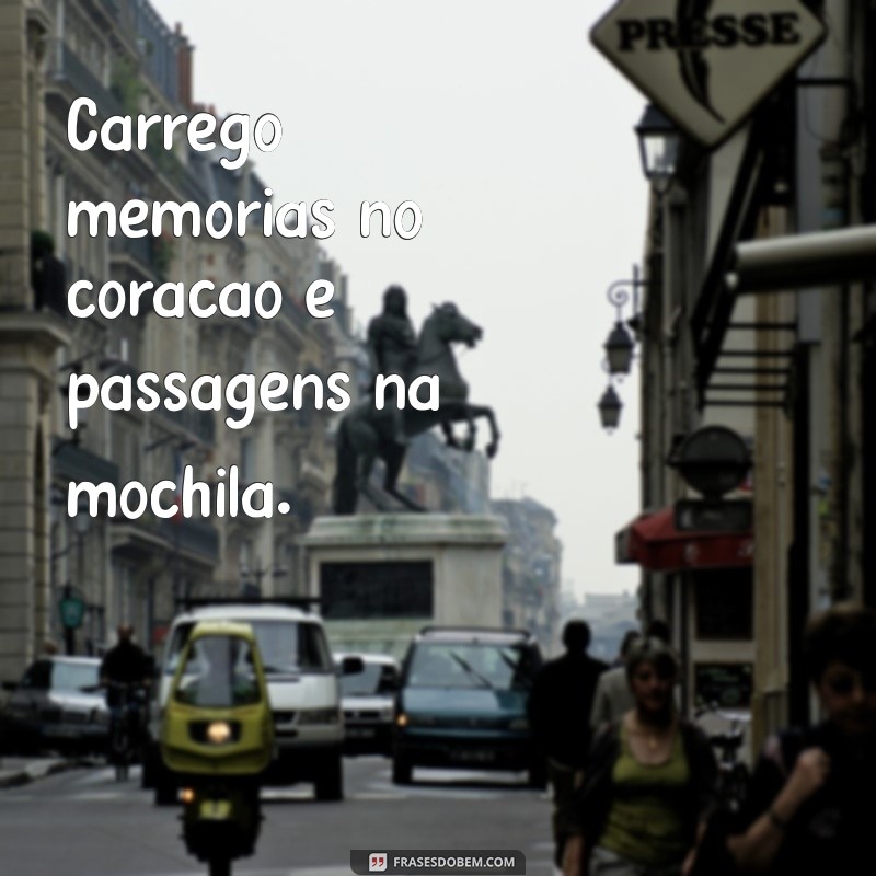 Frases Inspiradoras para Compartilhar no WhatsApp: Pensamentos de Viagem 