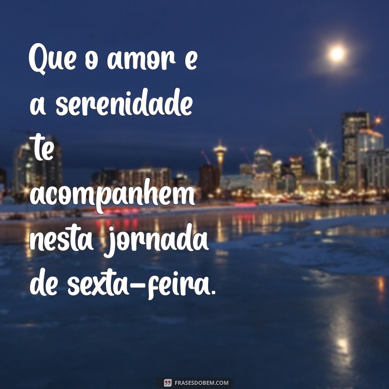 Frases Inspiradoras para Celebrar uma Sexta-Feira Abençoada 