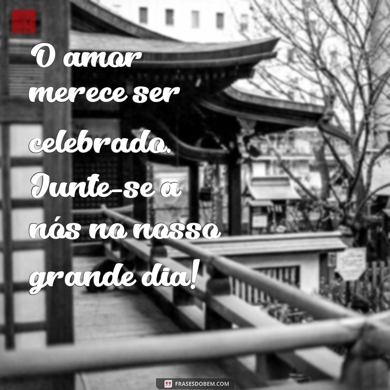 Top 30 Frases Criativas para Convites de Casamento que Encantam 