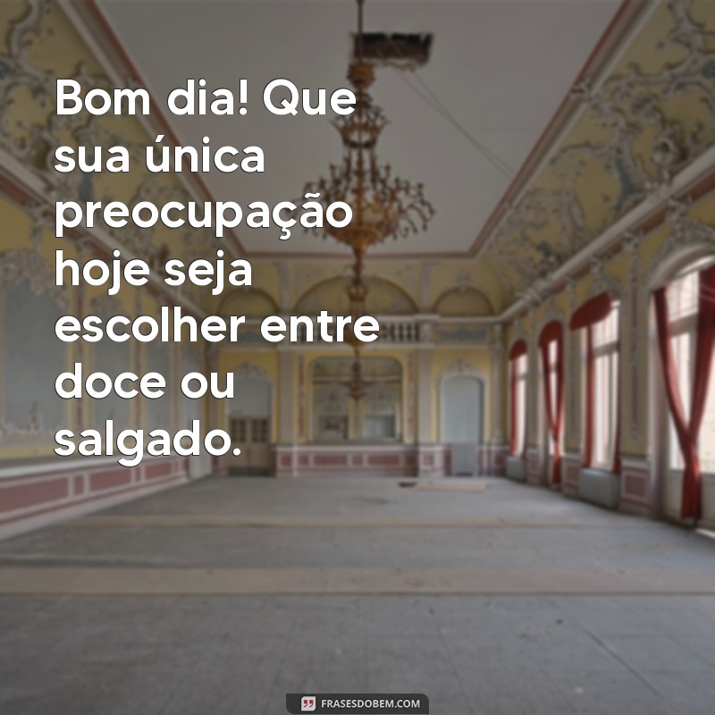 30 Frases Engraçadas de Bom Dia para Arrasar no Seu Status 