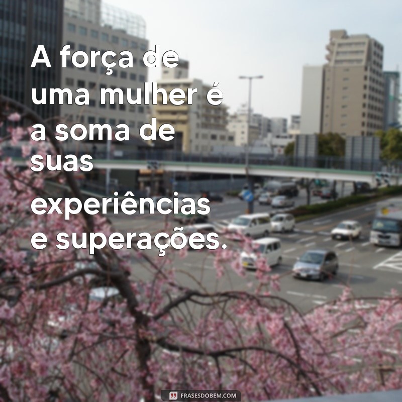 Frases Inspiradoras para Celebrar o Dia Internacional da Mulher em 8 de Março 