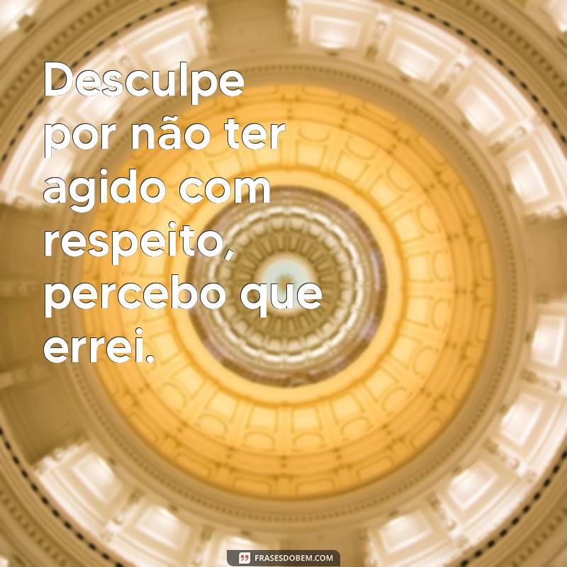 Descubra as melhores frases de reconhecimento de erros para se desculpar e crescer 