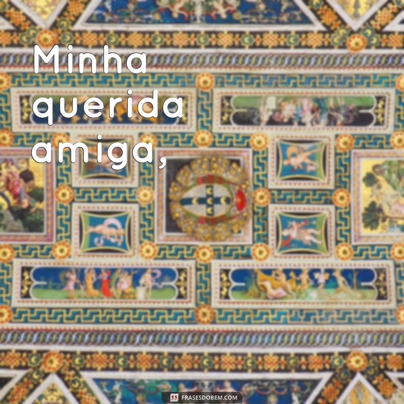 frases poema de aniversário para amiga Minha querida amiga,