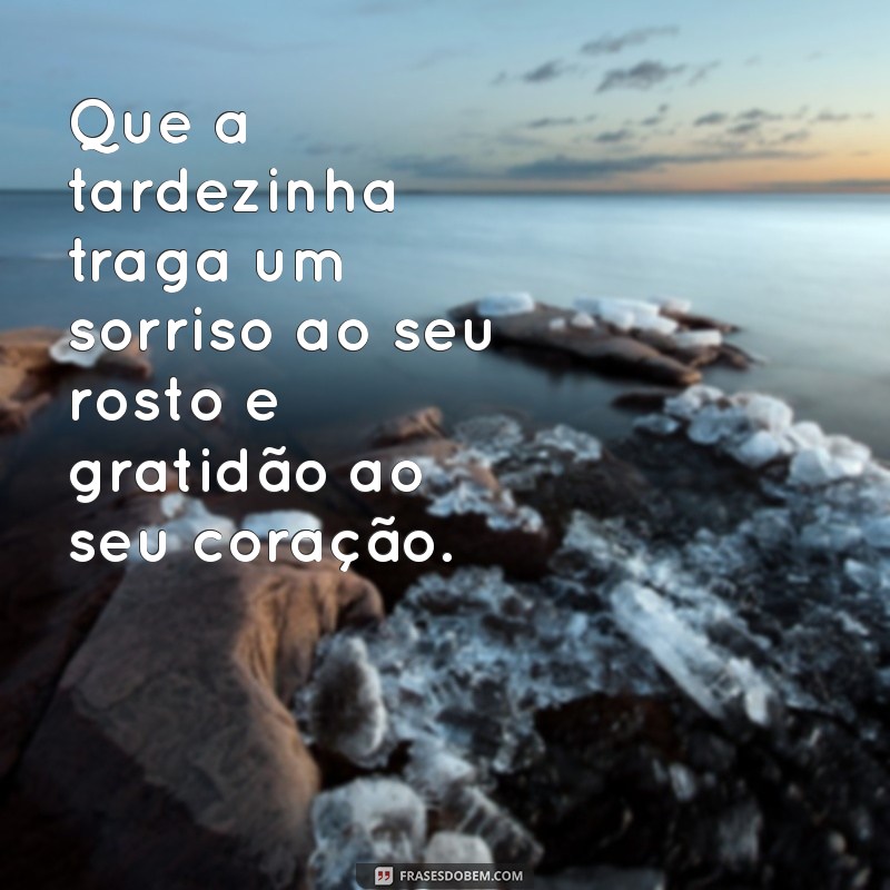 Frases Inspiradoras para Apreciar a Tardezinha: Reflexões e Mensagens 