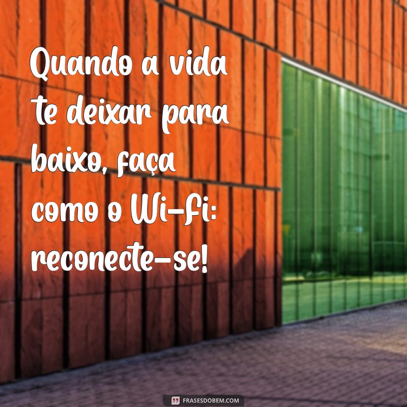 Frases Engraçadas do Dia para Alegrar Seu Humor 