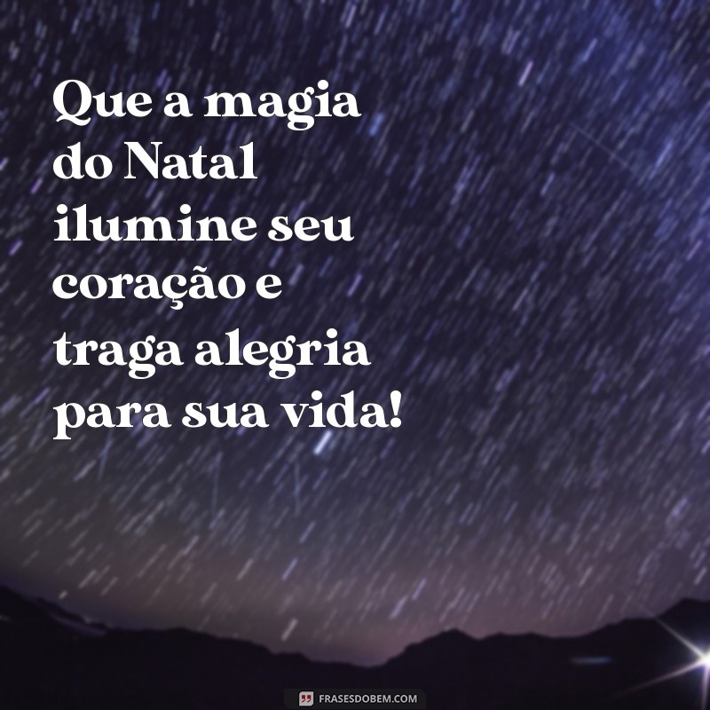 mensagem de natal png Que a magia do Natal ilumine seu coração e traga alegria para sua vida!