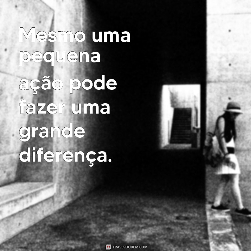 Frases do Dia: Inspirações Diárias para Motivar sua Rotina 