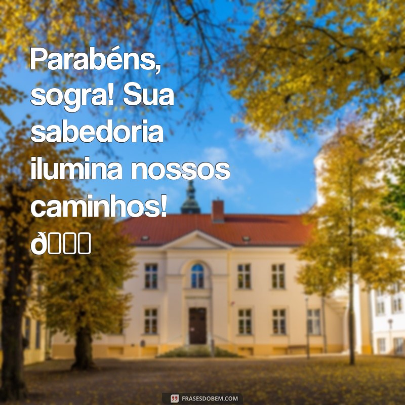 parabéns sogra tumblr Parabéns, sogra! Sua sabedoria ilumina nossos caminhos! 🌟