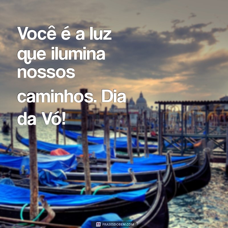 Dia da Vó: Celebre com Frases Emocionantes e Homenagens Inesquecíveis 