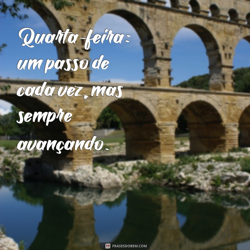 Frases Inspiradoras para Quarta-feira: Comece o Dia com Motivação! 