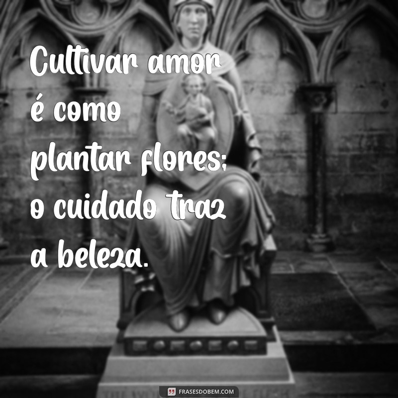 Flores e Frases: Mensagens Inspiradoras para Encantar e Comemorar 