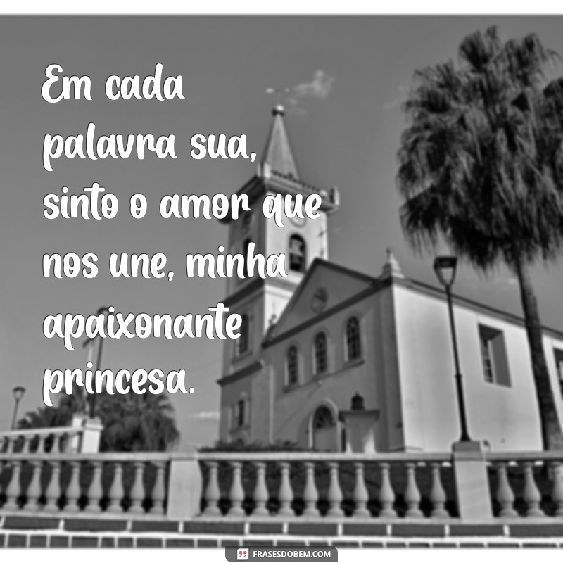 Frases Lindas para Declarar seu Amor à Sua Princesa 