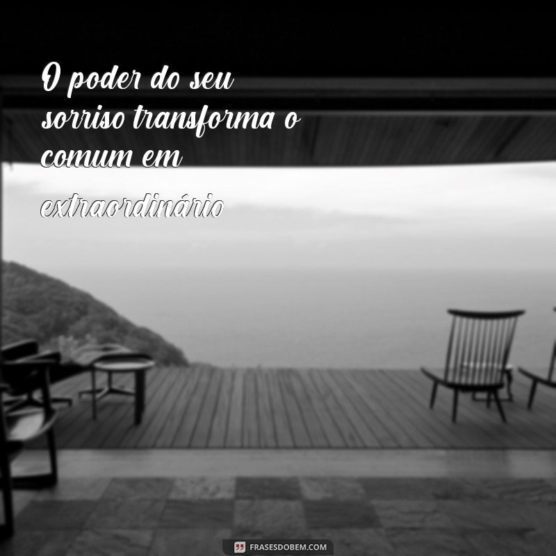 Frases Inspiradoras para Valorizar Seu Sorriso 