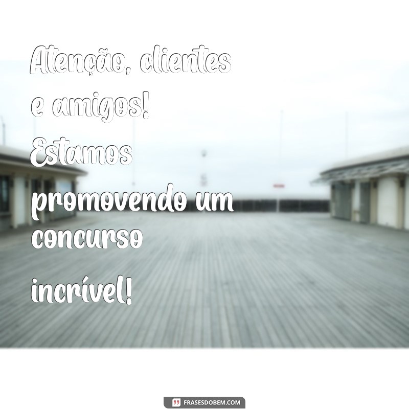 Importante Aviso para Clientes e Amigos: Fique por Dentro das Novidades! 