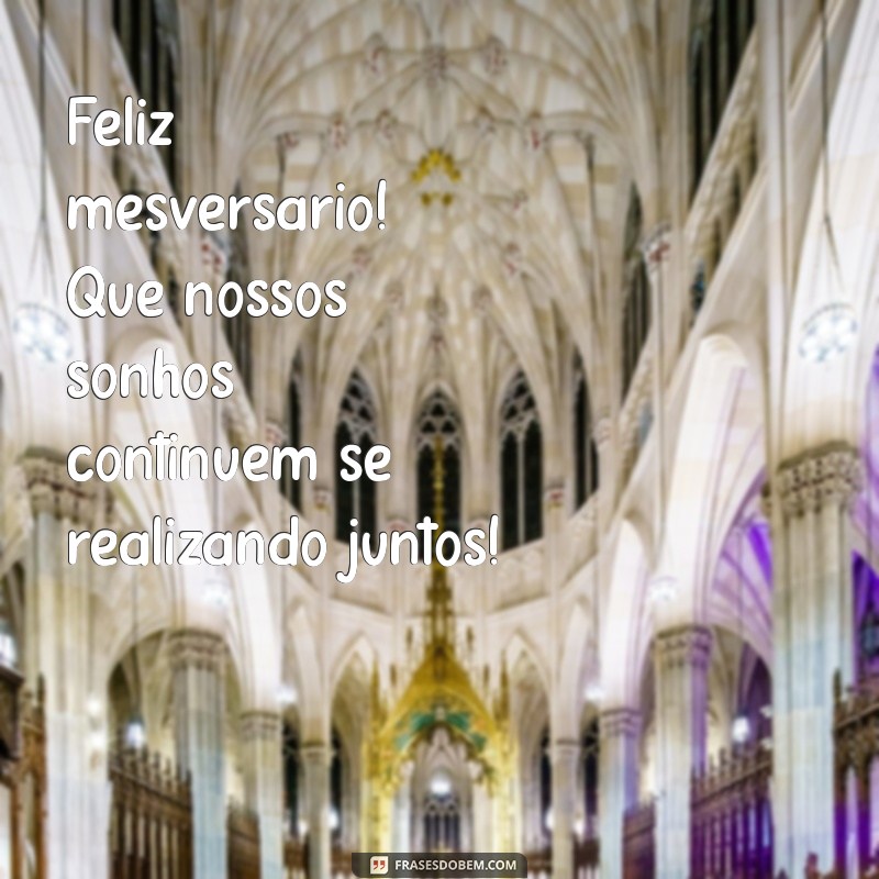 Como Celebrar um Mêsversário: Dicas e Mensagens para Tornar o Dia Especial 