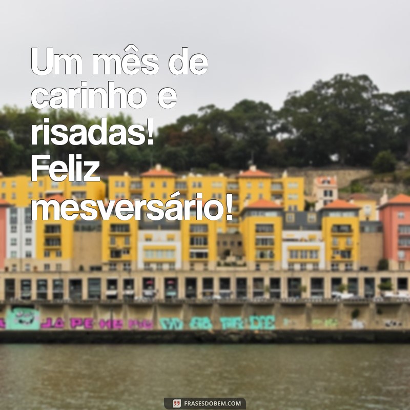 Como Celebrar um Mêsversário: Dicas e Mensagens para Tornar o Dia Especial 