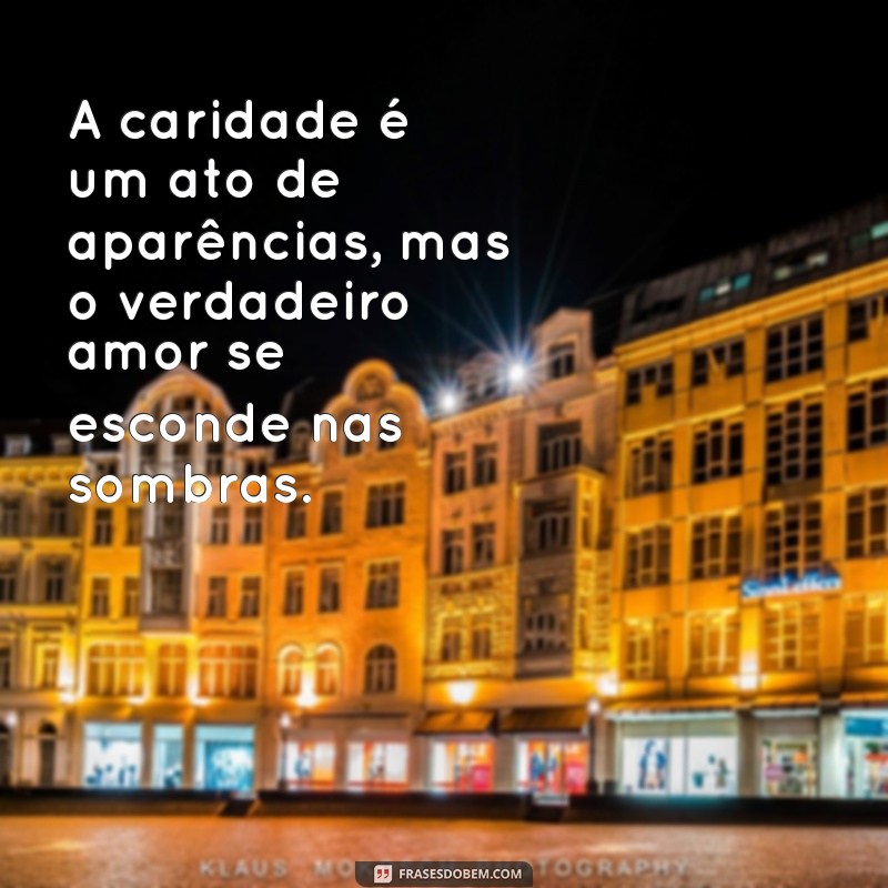 evangelho de farizeus A caridade é um ato de aparências, mas o verdadeiro amor se esconde nas sombras.