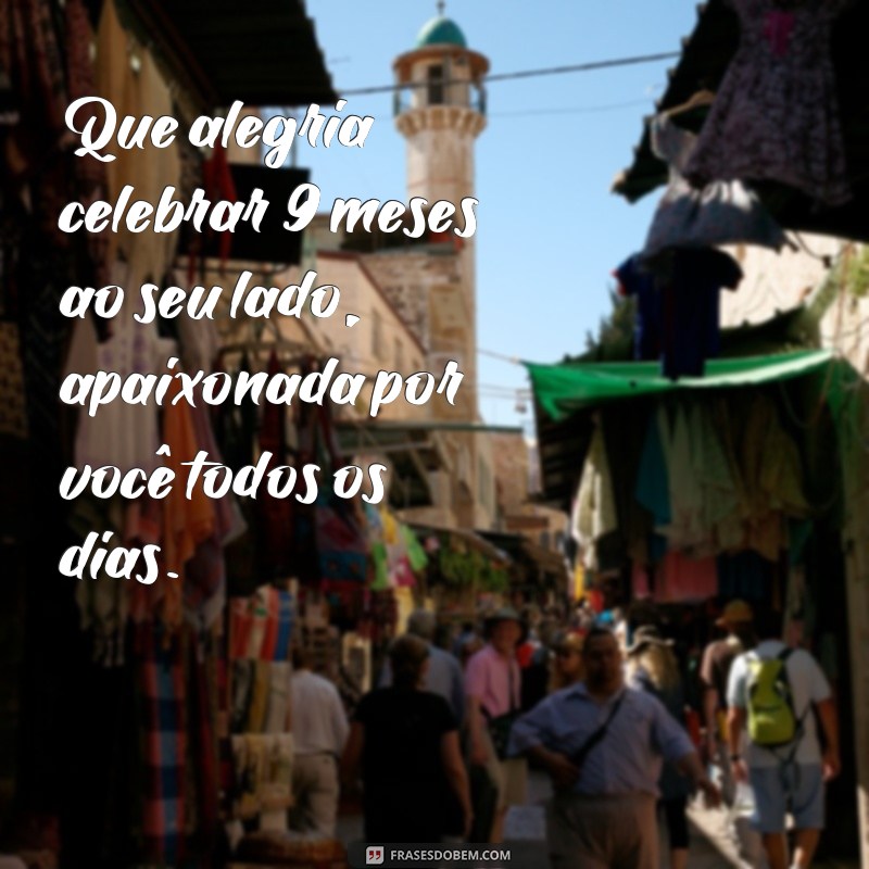 Descubra as melhores frases para celebrar 9 meses de namoro! 