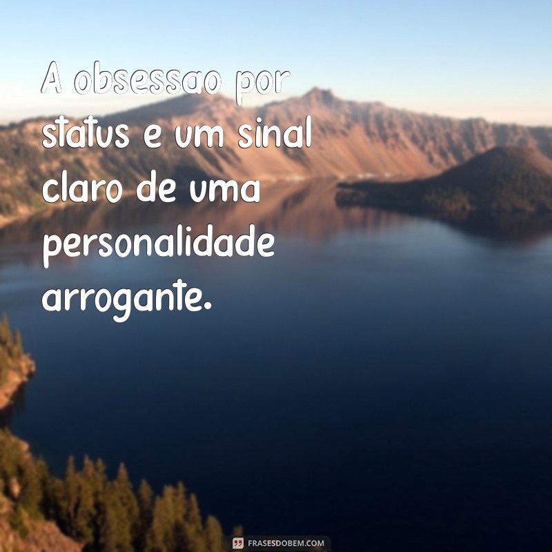 Descubra o Verdadeiro Significado de Pessoa Arrogante e Como Lidar com Elas 