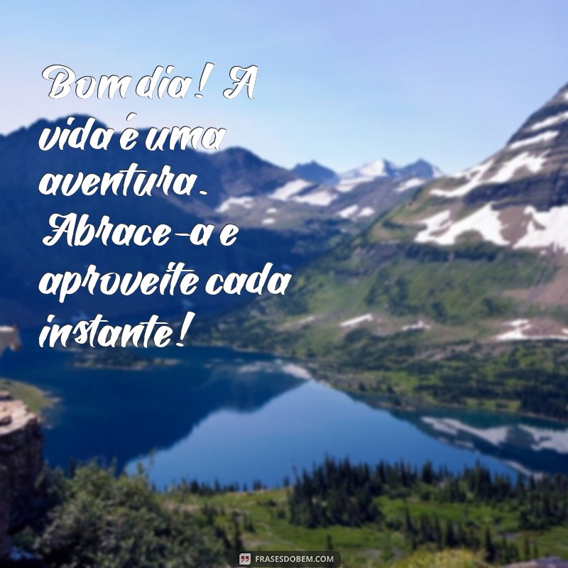 10 Mensagens Motivadoras de Bom Dia para Começar o Dia com Energia 