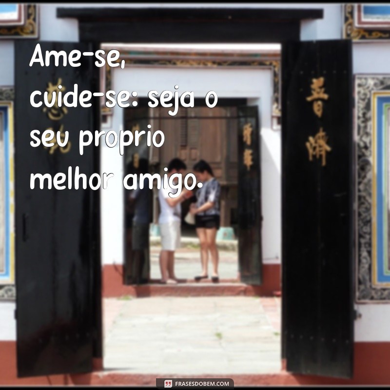 Ame a Si Mesmo: Dicas Essenciais para Cuidar da Sua Saúde Mental e Emocional 