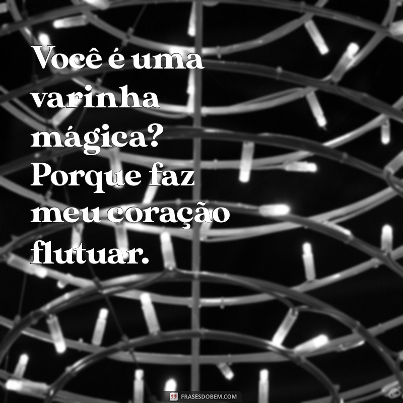 10 Cantadas Infalíveis para Fazer o Coração de Alguém Bater Mais Forte 