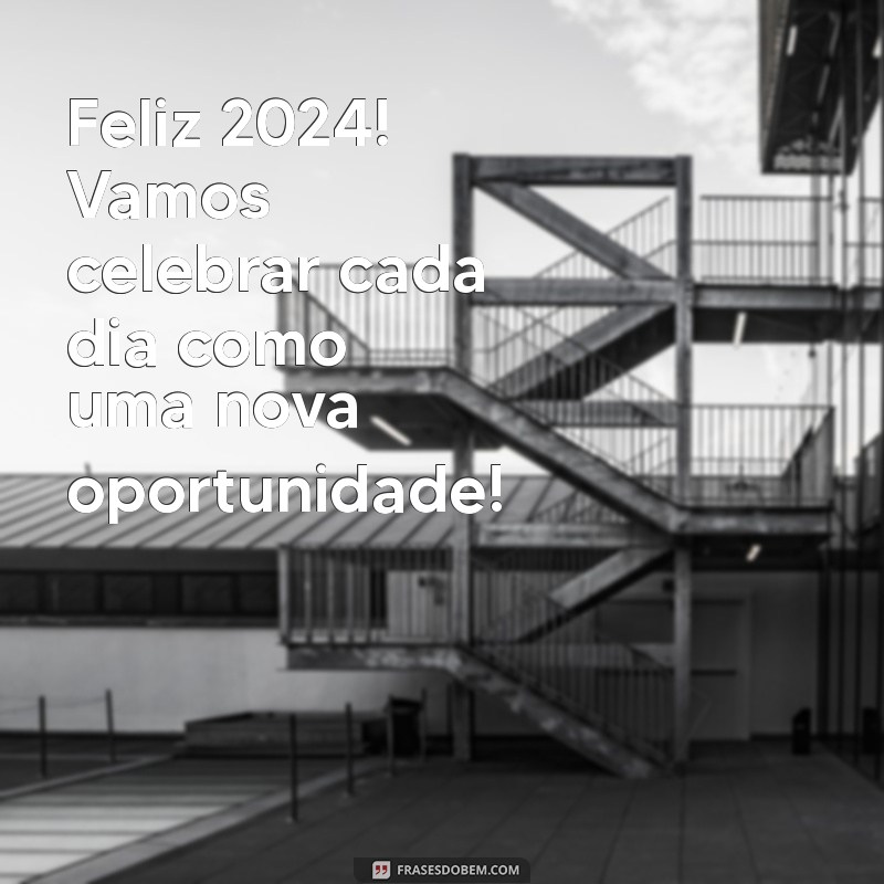 Mensagem de Bom Dia: Celebre um Feliz 2024 com Inspiração! 