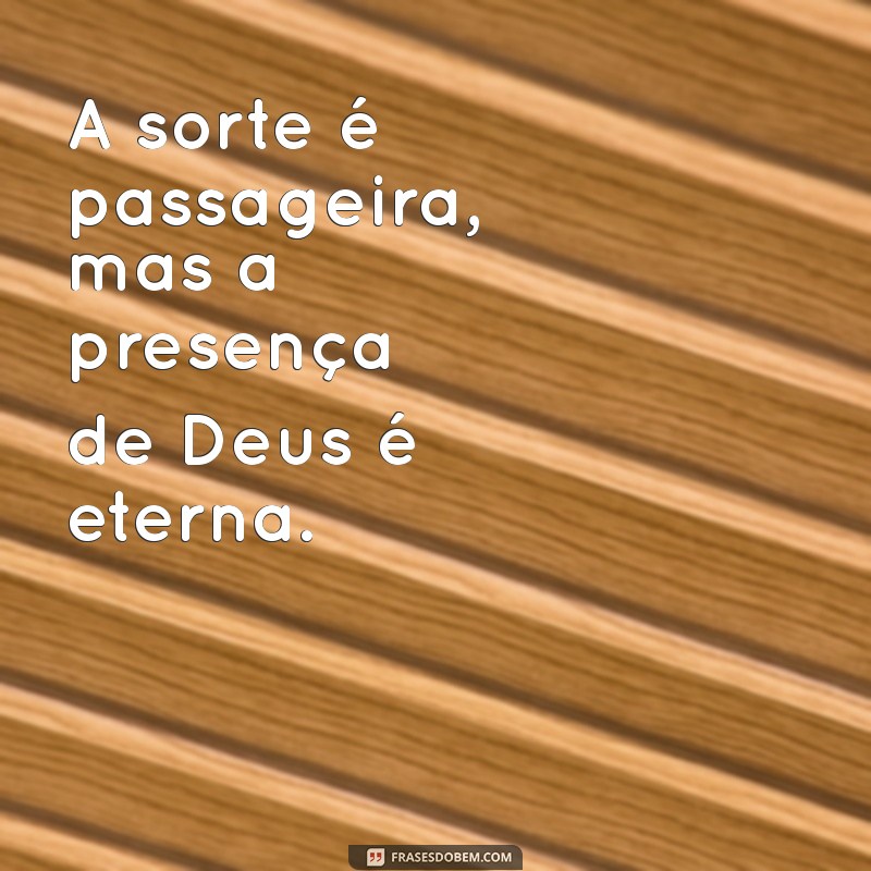 Frases Inspiradoras: Nunca Foi Sorte, Sempre Foi Deus 