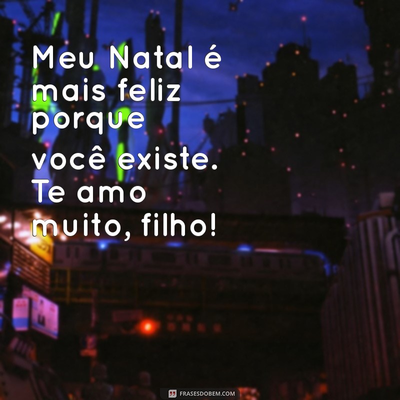 Feliz Natal, Filho: Mensagens de Amor e Afeto para Celebrar a Data 