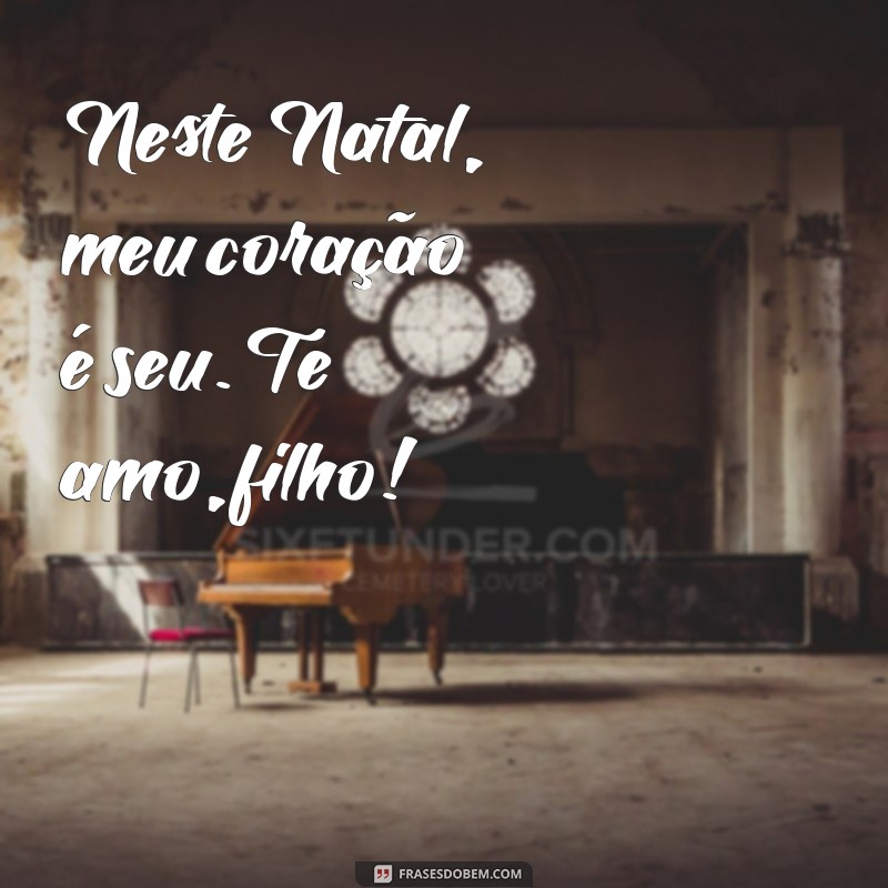 Feliz Natal, Filho: Mensagens de Amor e Afeto para Celebrar a Data 