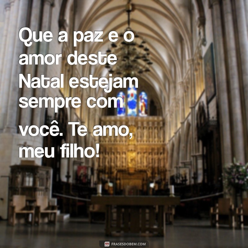 Feliz Natal, Filho: Mensagens de Amor e Afeto para Celebrar a Data 