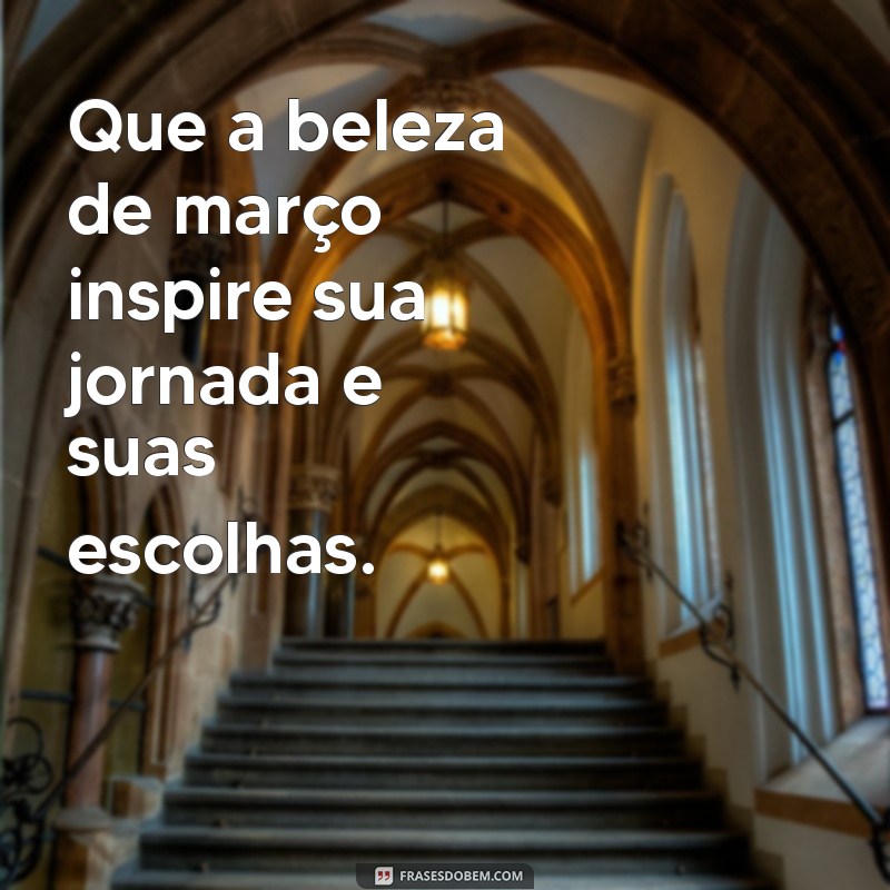 Mensagem Inspiradora para o Dia 1 de Março: Comece o Mês com Positividade 