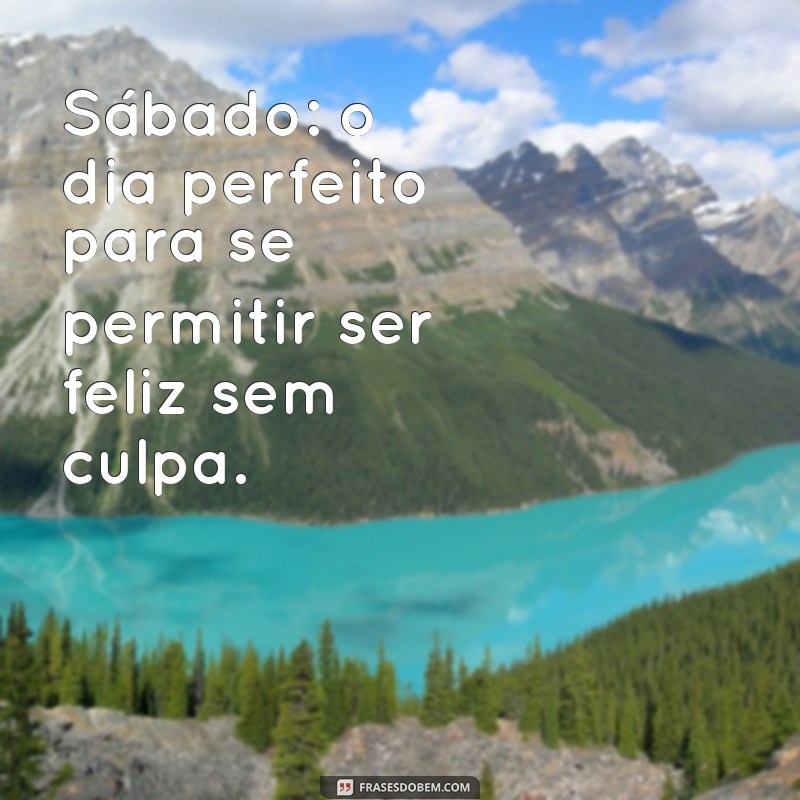 Mensagens Inspiradoras para Sábado: Comece Seu Fim de Semana com Positividade 