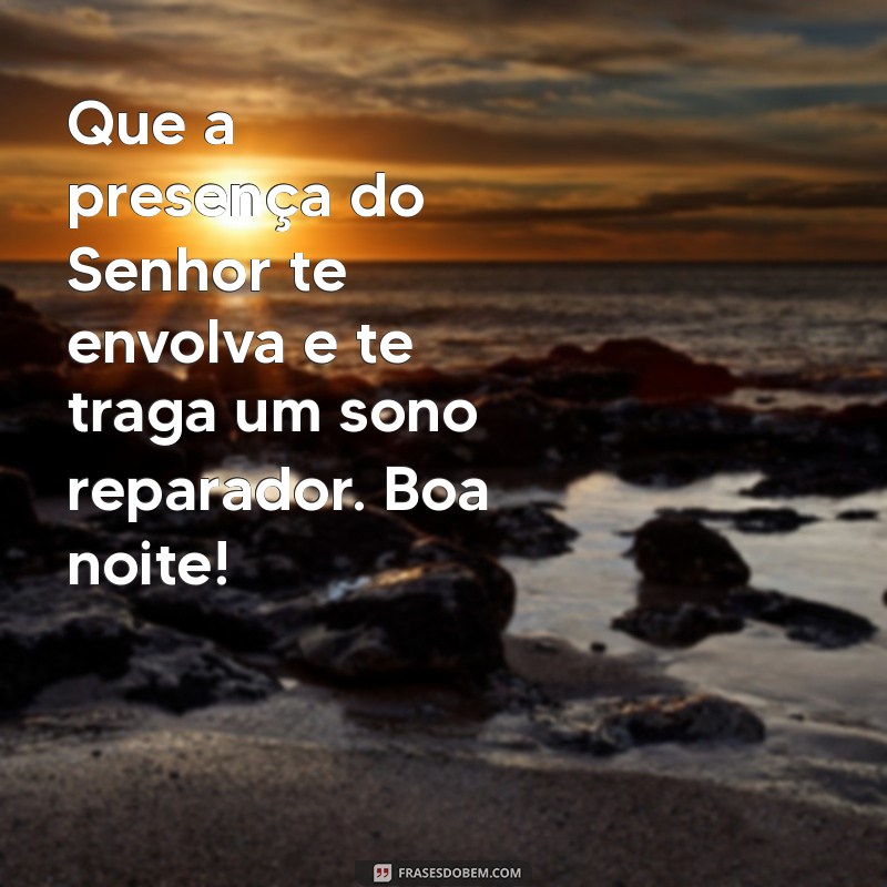 Mensagens Evangélicas de Boa Noite: Inspire-se com Palavras de Fé e Esperança 