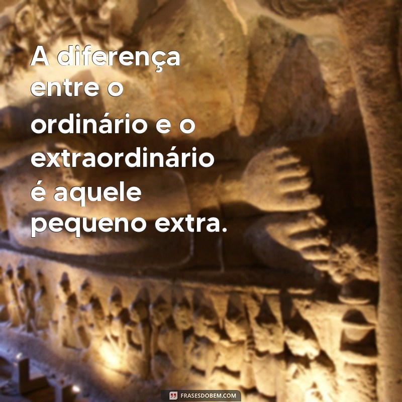 Frases Inspiradoras de Esforço e Dedicação para Motivar Seu Sucesso 