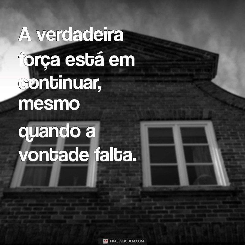 Frases Inspiradoras de Esforço e Dedicação para Motivar Seu Sucesso 