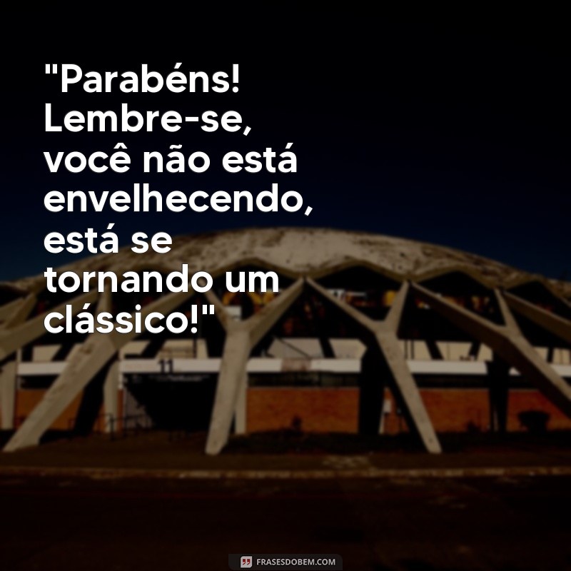 frases engraçadas aniversário 