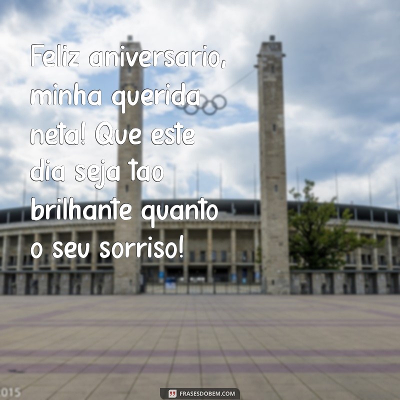 mensagem aniversario neta Feliz aniversário, minha querida neta! Que este dia seja tão brilhante quanto o seu sorriso!